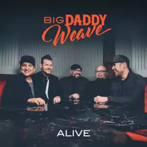 Big Daddy Weave - I Know